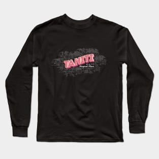 Tahiti it's a magical place 2 Long Sleeve T-Shirt